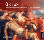 O crux (Chormusik zur Passions- und Osterzeit aus f�nf Jahrhunderten) - hier klicken