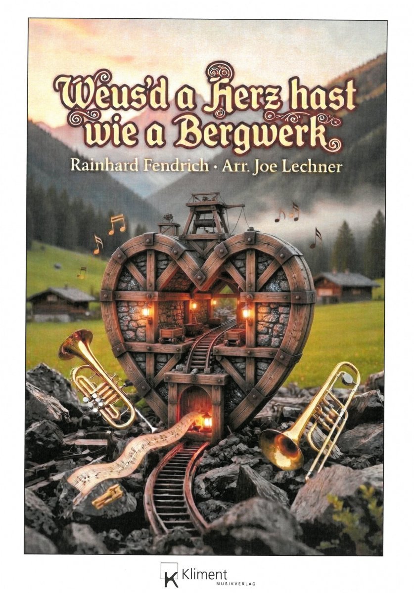 Weus'd a Herz hast wie a Bergwerk - hier klicken